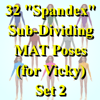 32 'Spandex' Sub-dividing MAT Poses for Vicky 'ad image'