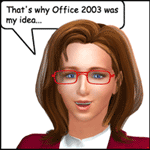 Office 2003 was My Idea (humor)