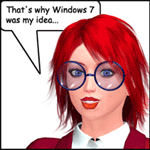 Windows 7 was My Idea (humor)